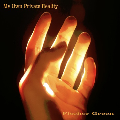 My Own Private Reality