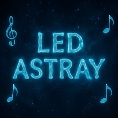 Led Astray
