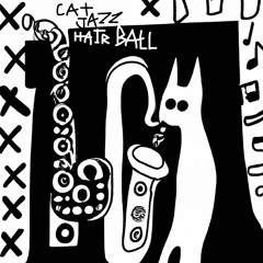 Cat Jazz - Hair Ball