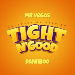 Mr. Vegas, Daniiboo, Gold Up - Tight'n'Good [Evidence Music]