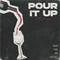 Pour It Up (Prod by Slatt)