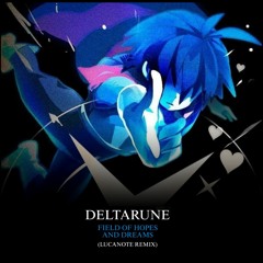 Deltarune - Field of Hopes and Dreams (LucaNote Remix)