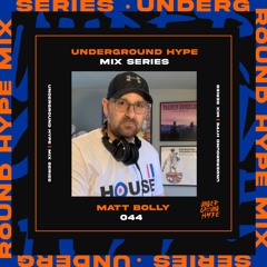 Mix Series - UG Hype 044 - Matt Bolly