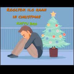 ROoltOK ilo RAAn in christmaS(KAttU BRO)2014