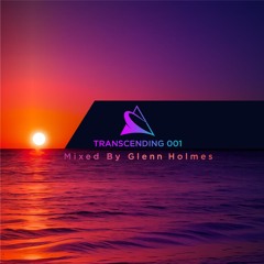 Transcending 001 - Mixed by Glenn Holmes