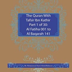 [Free] KINDLE 💌 Tafsir Ibn Kathir Part 1 of 30: Surah 1: Al Fatiha 001 To Surah 2: A