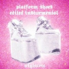 slayyyter - platform shoes (edited instrumental) (sped up/nightcore)