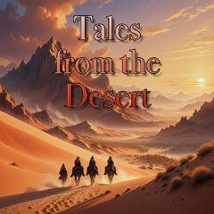 Tales from the Desert