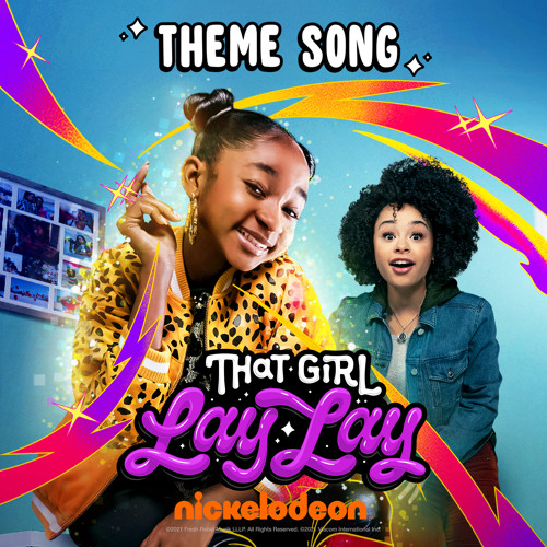 Stream That Girl Lay Lay (Theme Song) By Nickelodeon | Listen Online ...