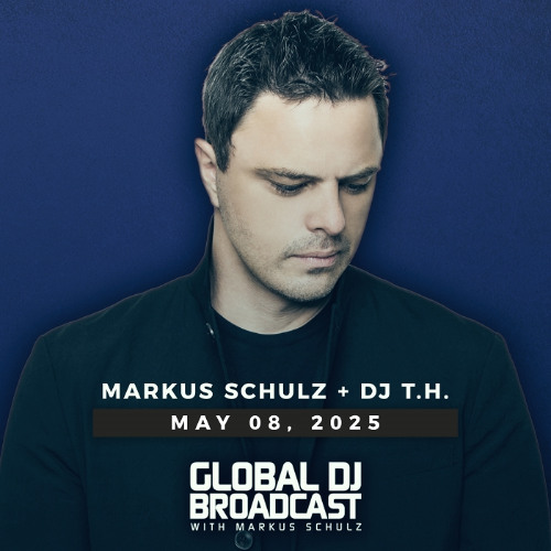  Markus Schulz & Dj T.H. - Global Dj Broadcast (2025-05-08) 