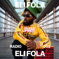 JAAM Radio 002 - Eli Fola