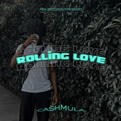 Rolling Love - CashMula