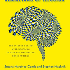 [ACCESS] EBOOK 🖌️ Champions of Illusion: The Science Behind Mind-Boggling Images and
