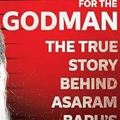[Read Book] [Gunning for the Godman: The True Story Behind Asaram Bapu's Conviction] BBYY  pdf
