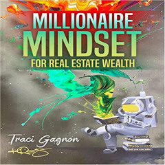 free EBOOK 📙 Millionaire Mindset for Real Estate Wealth: The Millionaire Real Estate