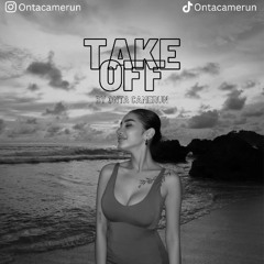 TAKE OFF BY ONTA CAMERUN