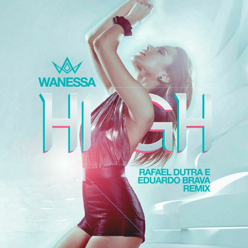 High (Rafael Dutra & Eduardo BRAVA Remix)