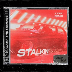 STREET 808 - Stalkin' (Feat. Gee Smiff) [LIDEZ REMIX]