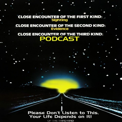 Stream Please Don T Listen Episode 150 Close Encounters Of The Third Kind And Our Cover Ups By Please Don T Listen The Podcast Listen Online For Free On Soundcloud