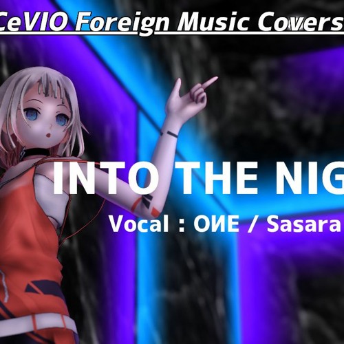 Stream Oie Into The Night Cevioカバー 洋楽カバー By こつぽん Listen Online For Free On Soundcloud
