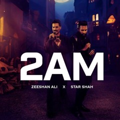 2AM | Star Shah x Zeeshan Ali - Siraj Remix