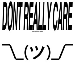 Don't Really Care (feat. N8NOFACE)