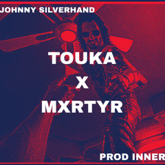 TOUKA X MXRTYR - SILVERHAND (Prod:inner)