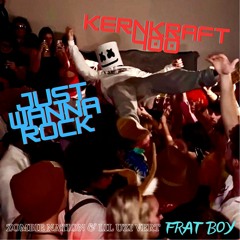 Kernkraft 400 X Just Wanna Rock (Frat Boy Remix by DJ LIIT)