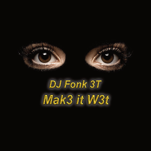 Mak3 it W3T