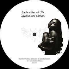 Sade - Kiss Of Life (Jaymie Silk Edition)