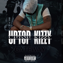 UpTopKizzy - Gateway