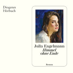 Juila Engelmann, Himmel ohne Ende. Diogenes Hörbuch 978-3-257-07323-2