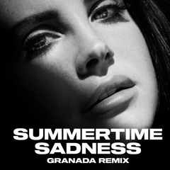 Lana Del Rey - Summertime Sadness (Granada Remix) FREE DOWNLOAD