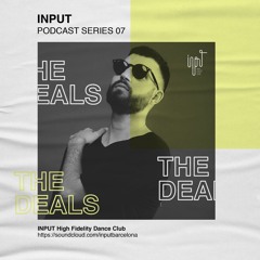 INPUT Podcast Series 07 by The Deals