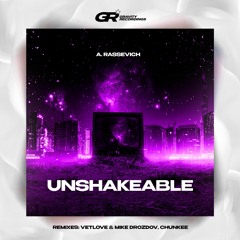 A. Rassevich - Unshakeable (VetLove & Mike Drozdov Remix)