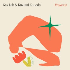 Gas Lab & Kazumi Kaneda - Panacea