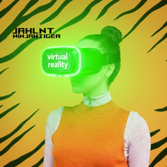 VIRTUAL REALITY ft. Jahlnt