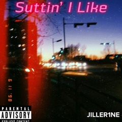 Suttin’ I Like (prod. Geekinz)
