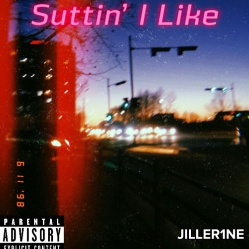 Suttin’ I Like (prod. Geekinz)