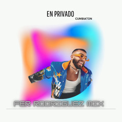 En Privado Cumbieton - Manuel Turizzo Fer Rodriguez Mix
