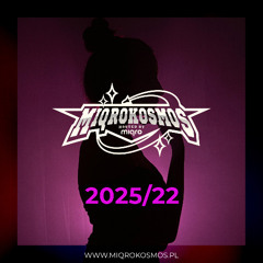 MIQROKOSMOS - # 2025/22 - MIQRO