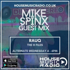 Mike Spinx Live Guest Mix - RAUQ The H files on House Music Radio 19-06-2024