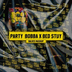 Party Bobba x Bed Stuy (Balves Mashup) FREE DOWNLOAD