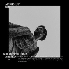 [ΔKSHMUT009] Sidestepper - Deja (Chomba Edit)