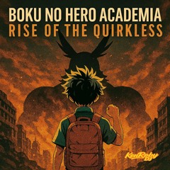 Boku No Hero Academia Rise of the Quirkless