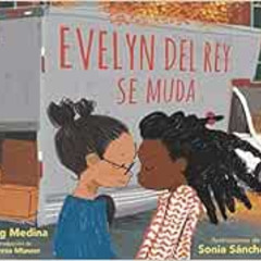 [Access] KINDLE 📝 Evelyn Del Rey se muda (Spanish Edition) by Meg Medina,Sonia Sánch