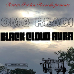 O.M.G. READI - Black Cloud Aura mixed by PRYME PROLIFYK