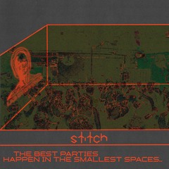 LS-STITCH-THE BEST PARTIES HAPPEN IN THE SMALLEST SPACES EP (FREE DL)