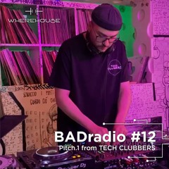 BADradio #12 | Pitch.1 | Groovy Techno Mix