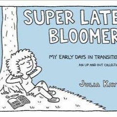 Super Late Bloomer: My Early Days in Transition by Julia   Kaye #eBook #mobi #kindle